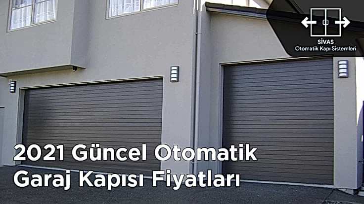 2021 Güncel Otomatik Garaj Kapısı Fiyatları